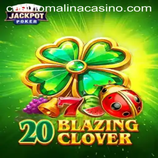 Exploring the Thrills of 20BlazingClover at MalinaCasino